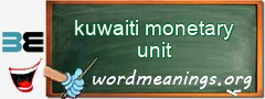 WordMeaning blackboard for kuwaiti monetary unit